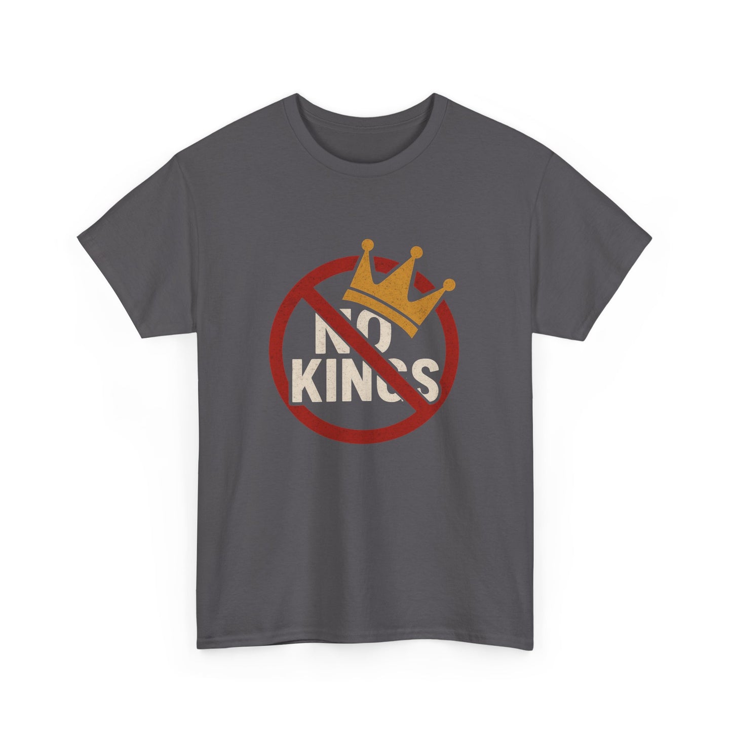 No Kings Heavy Duty Unisex Tee Sizes Small - 5XL (8 colors)
