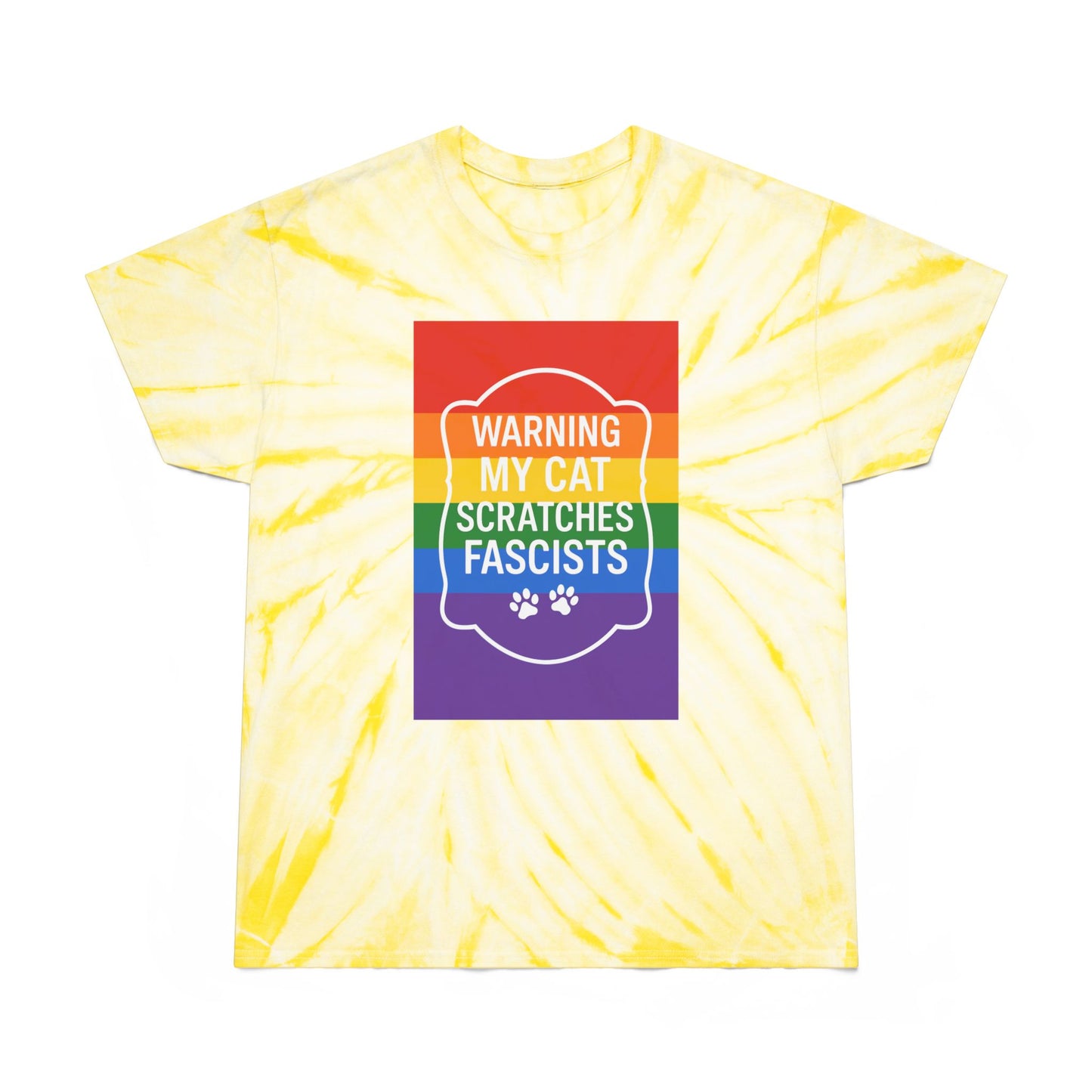 Pride My Cat Scratches Fascists Color Blast Tie-Dye Tee Sizes Small - 2XL (4 colors)