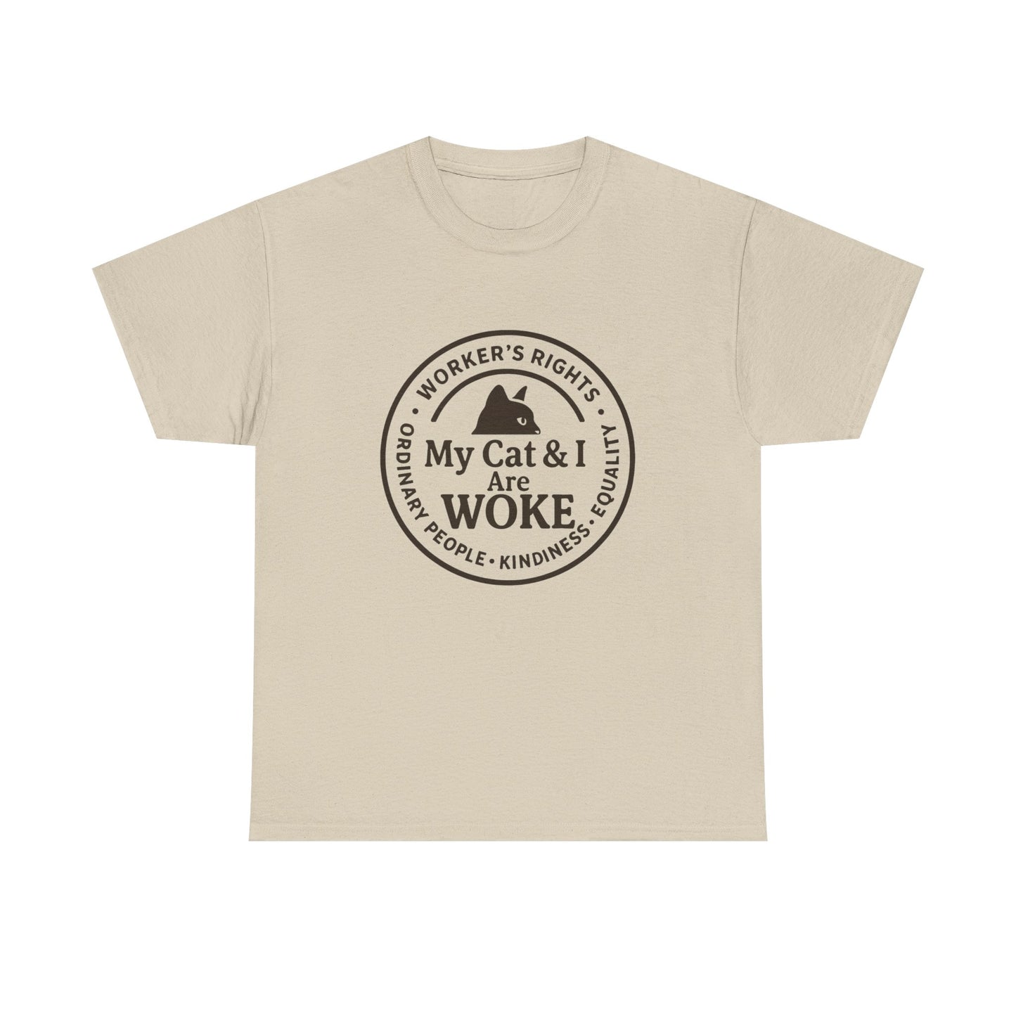 My Cat and I are WOKE Heavy Duty Unisex Tee Sizes Small - 5XL (9 colors)