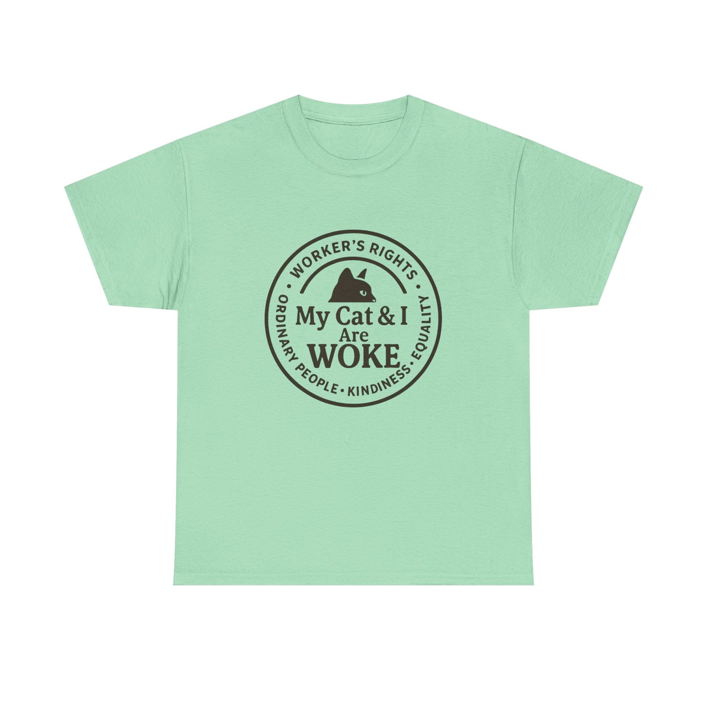 My Cat and I are WOKE Heavy Duty Unisex Tee Sizes Small - 5XL (9 colors)