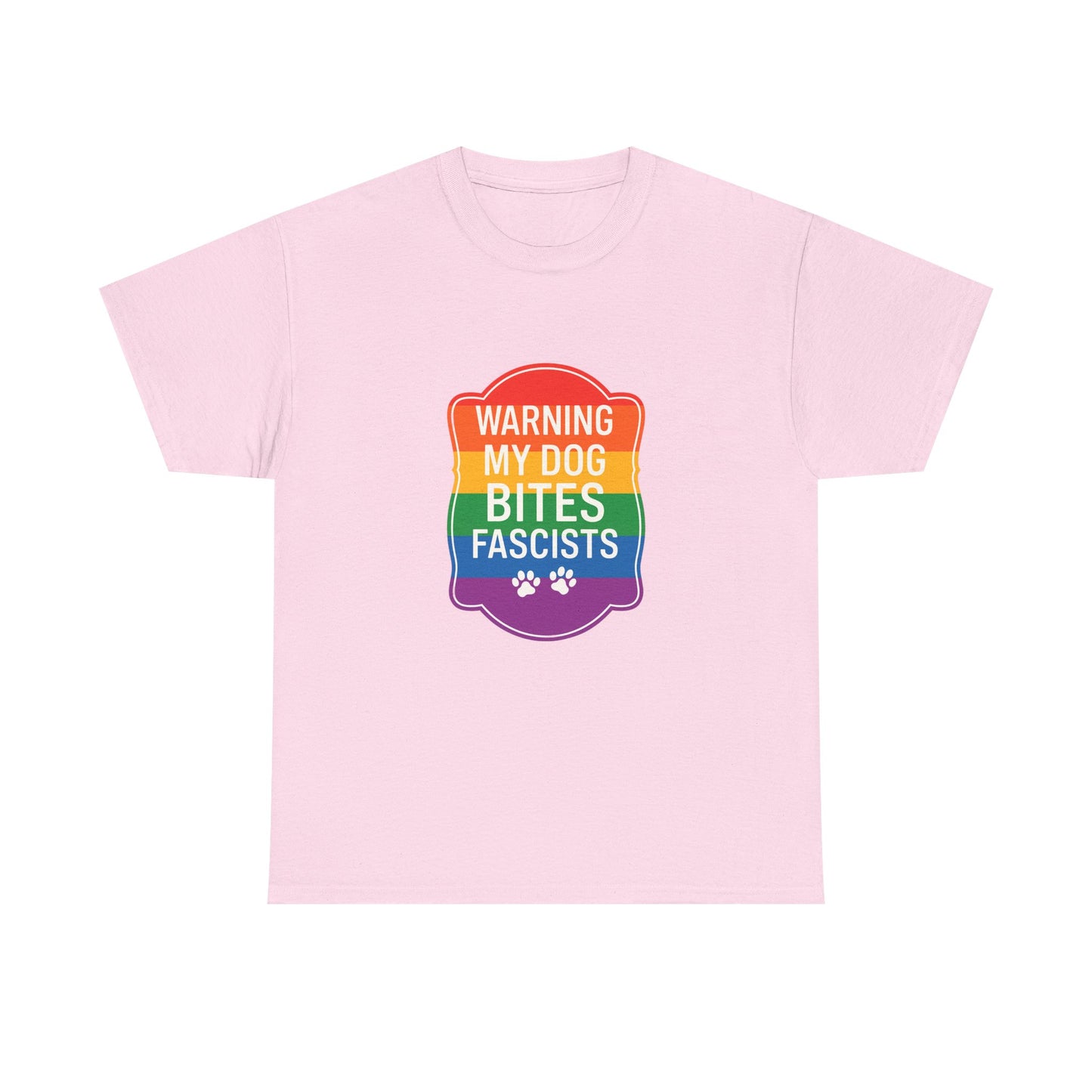 Pride My Dog Bites Fascists Heavy Duty Unisex Tee Sizes Small - 5XL (5 colors)