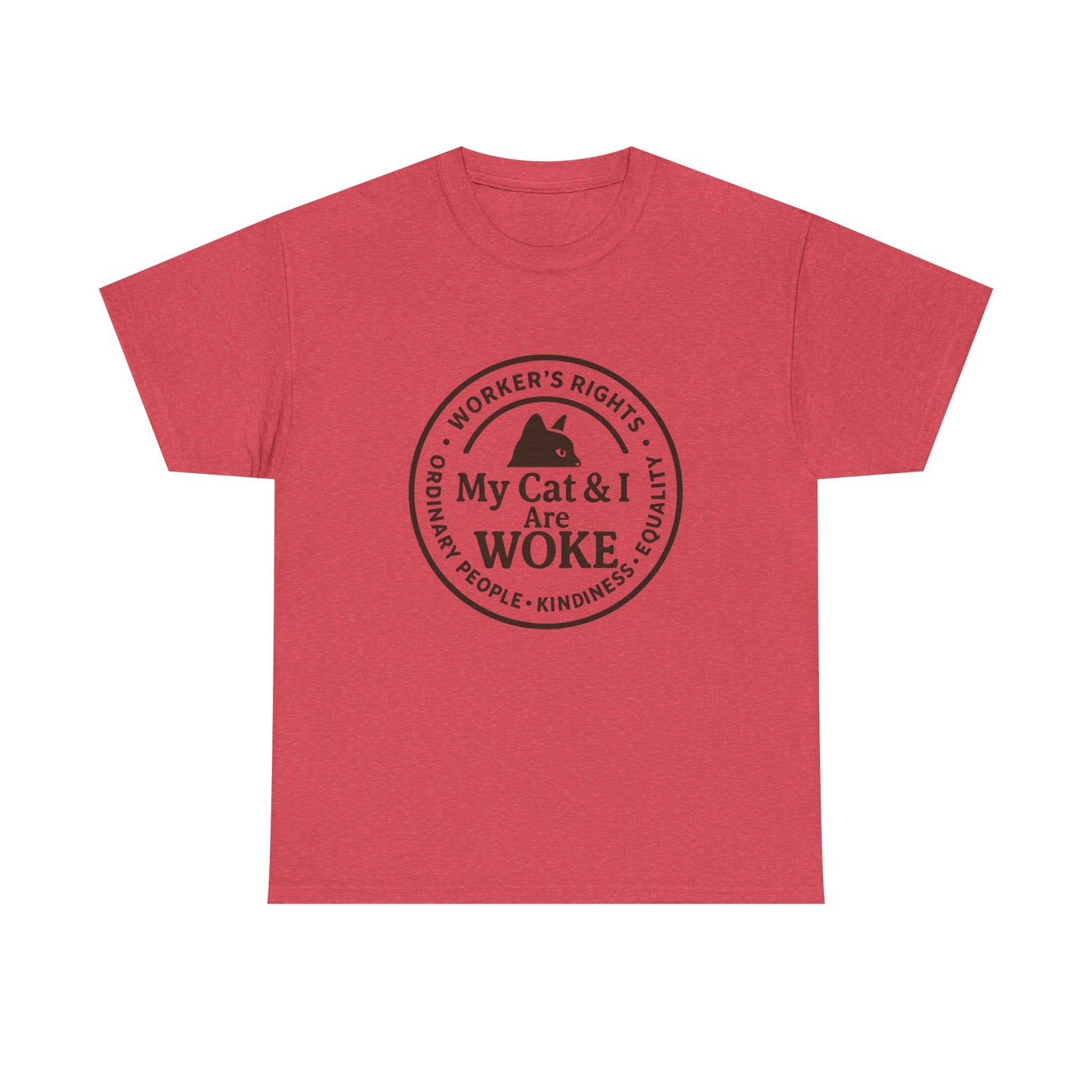 My Cat and I are WOKE Heavy Duty Unisex Tee Sizes Small - 5XL (9 colors)