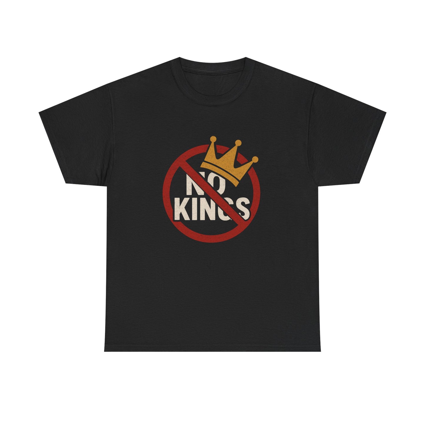 No Kings Heavy Duty Unisex Tee Sizes Small - 5XL (8 colors)