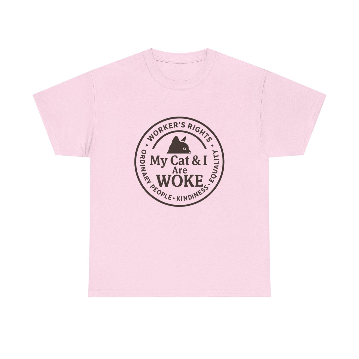 My Cat and I are WOKE Heavy Duty Unisex Tee Sizes Small - 5XL (9 colors)