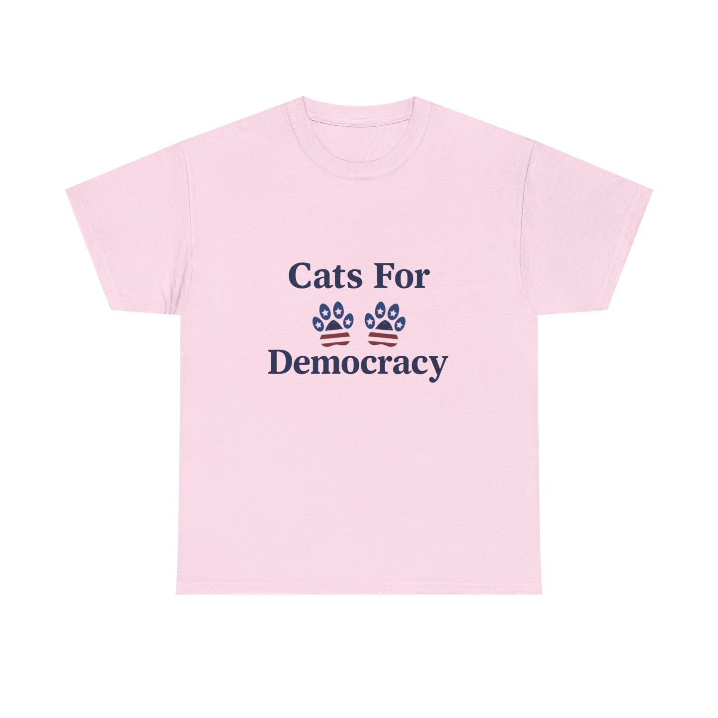 Cats For Democracy Heavy Duty Unisex Tee Sizes Small - 5XL (4 colors)