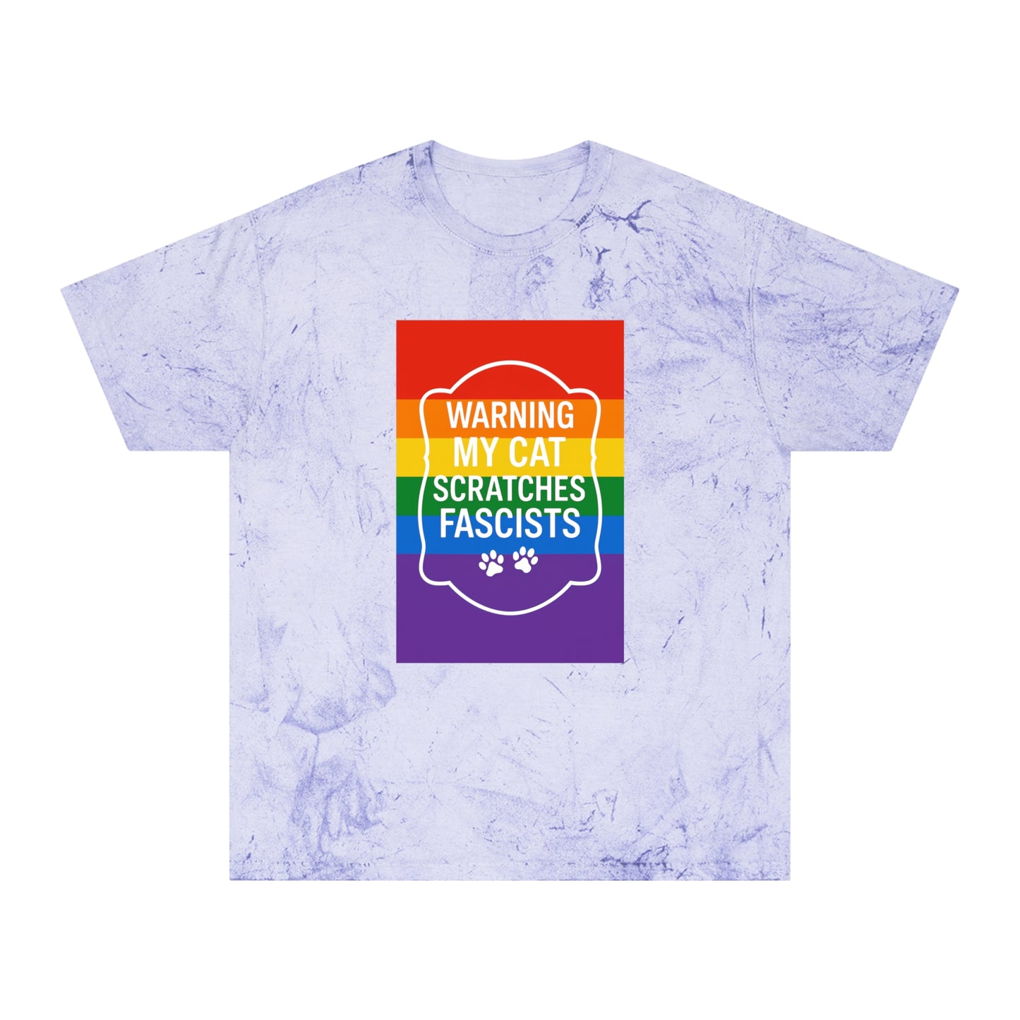 Pride Color Blast My Cat Scratches Fascists Tee Sizes Small - 3XL (4 Colors)
