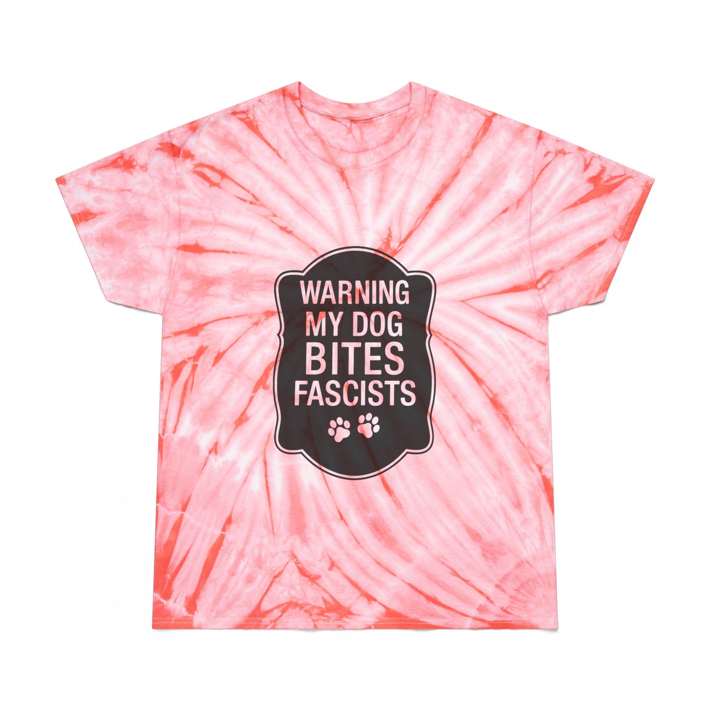 My Dog Bites Fascists Color Blast Tie-Dye Tee Sizes Small - 2XL (4 colors)