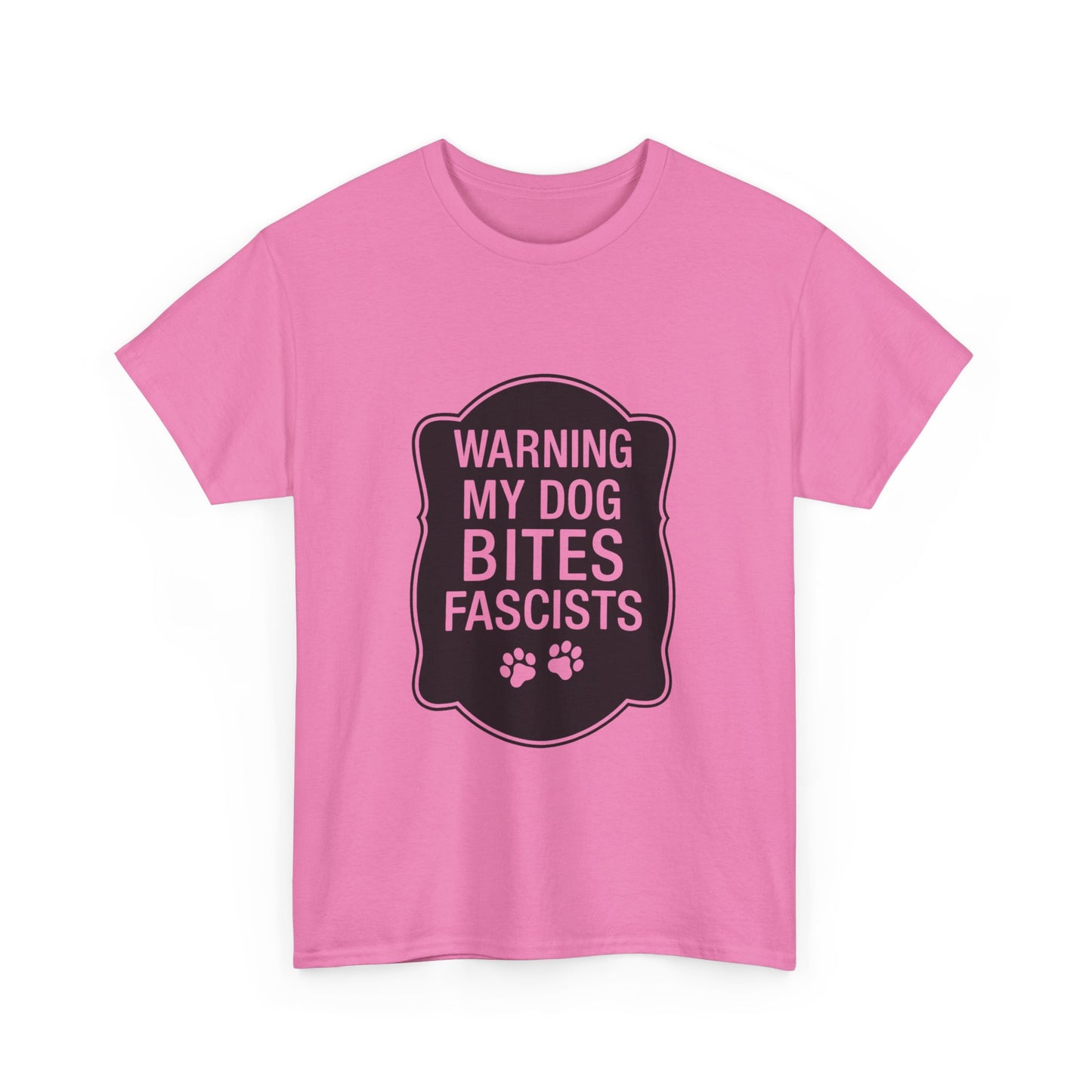 My Dog Bites Fascists Heavy Duty Unisex Tee Sizes Small - 5XL (9 colors)