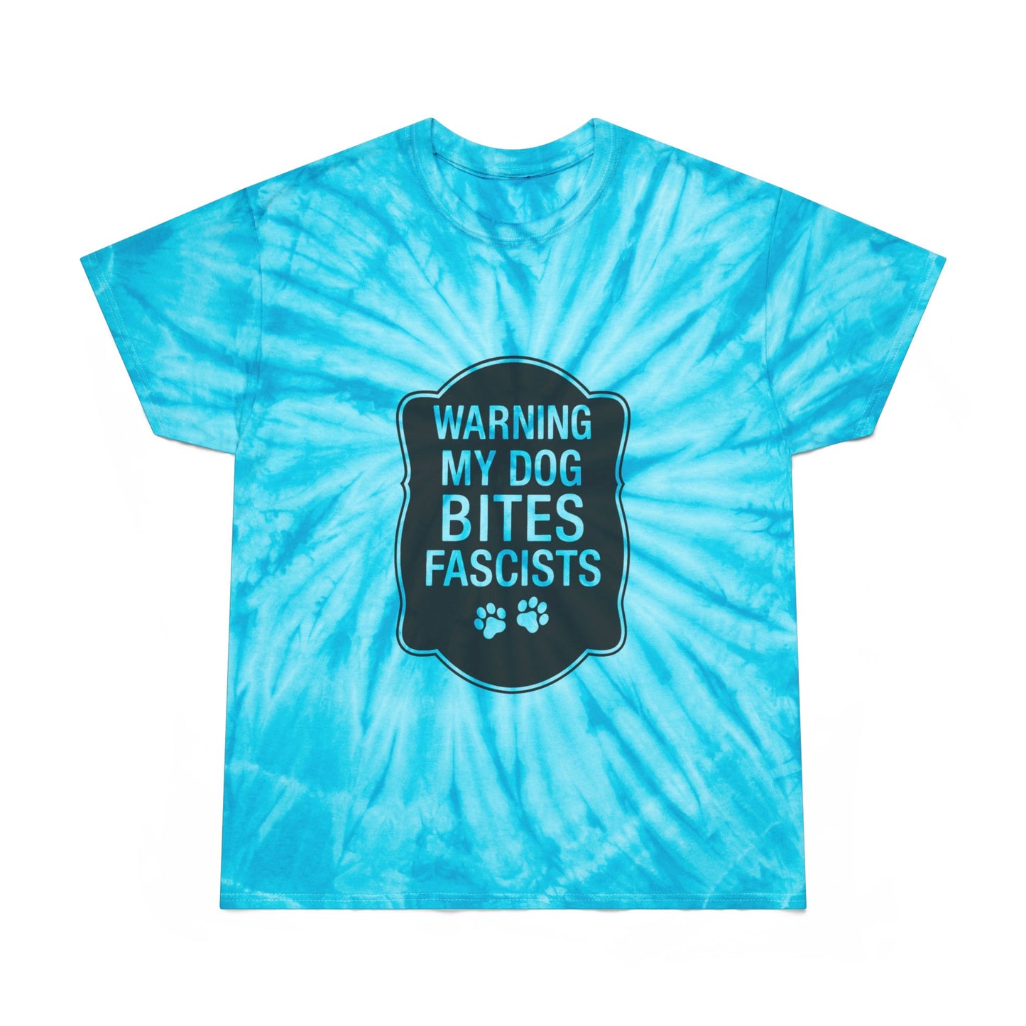 My Dog Bites Fascists Color Blast Tie-Dye Tee Sizes Small - 2XL (4 colors)