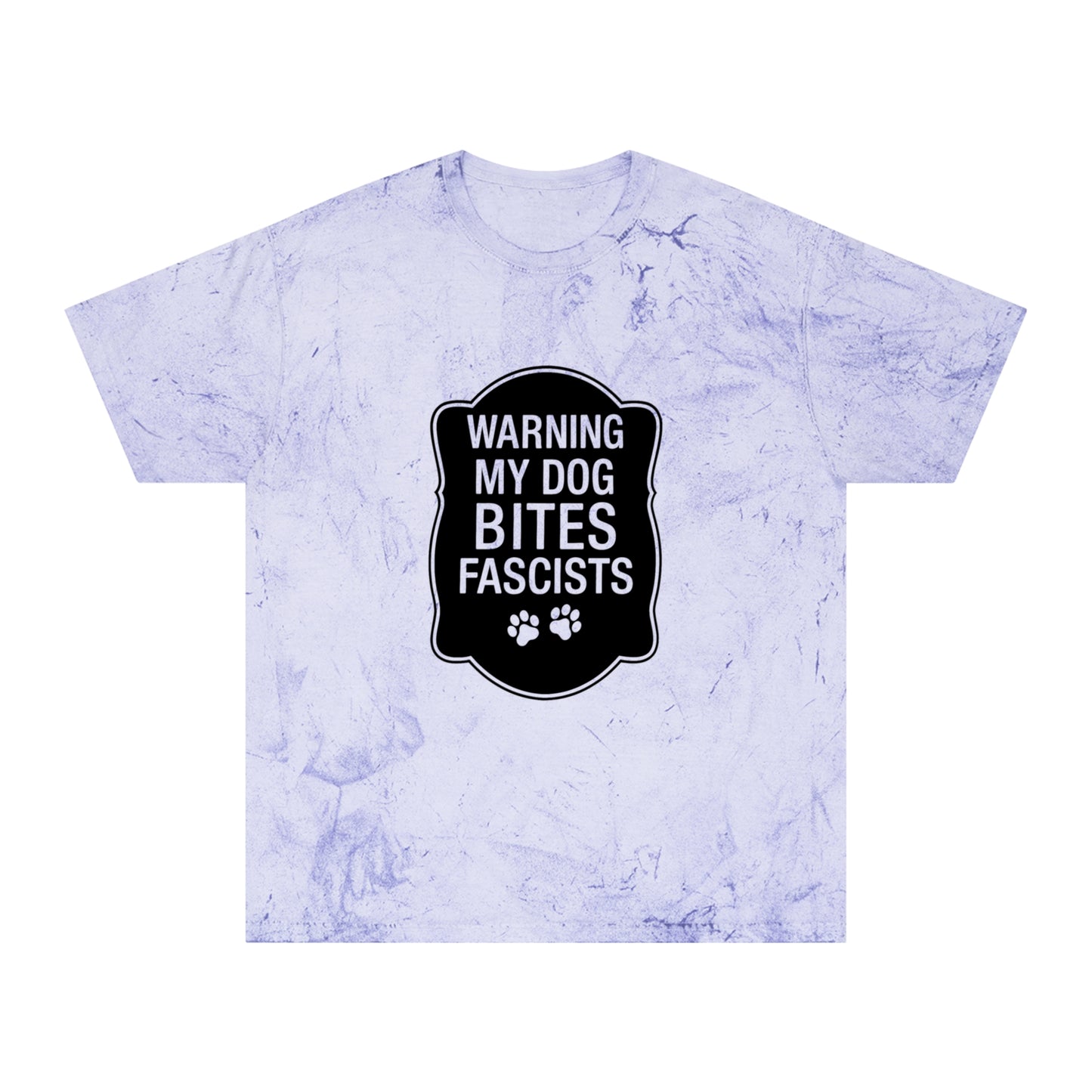 Color Blast My Dog Bites Fascists Tee Sizes Small - 3XL (4 Colors)